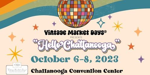 Vintage Market Days of Chattanooga presents "HELLO CHATTANOOGA"