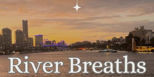 River breaths - December - A letting go