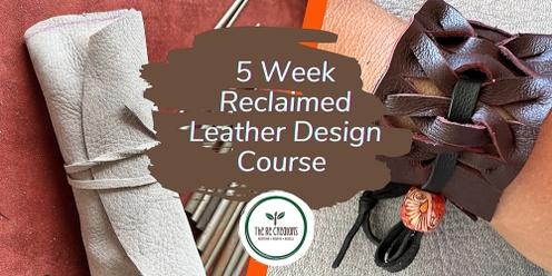 Reclaimed Leather Design 5 Week Course, West Auckland's RE: MAKER SPACE Wednesdays 22 February -  22 March, 6.30pm - 8.30pm
