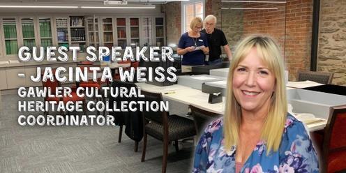  Monday Showcase - guest speaker - Jacinta Weiss (Gawler Heritage Collection)