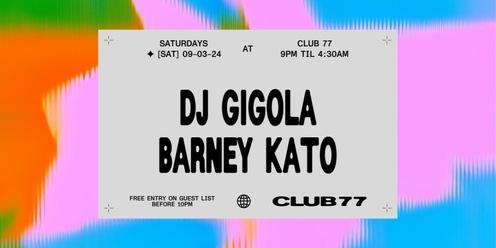 Club 77 w/ DJ Gigola & Barney Kato