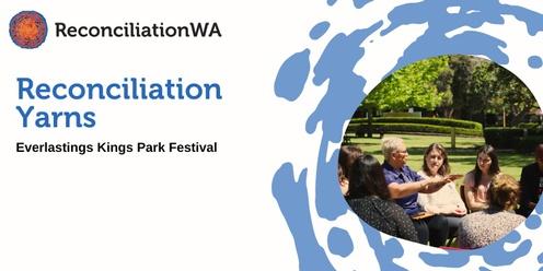 Reconciliation Yarns | Everlasting Kings Park Festival