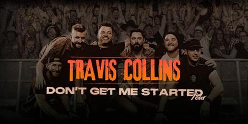 Travis Collins - Don't Get Me Started Tour 