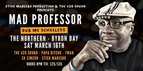Mad Professor - Dub Me Senseless Byron Bay Show