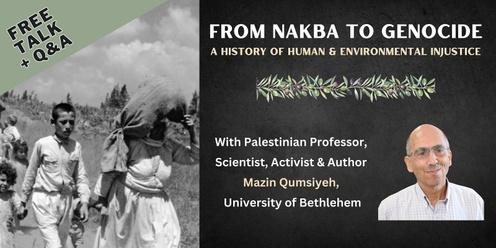 From Nakba to Genocide, A History of Human & Environmental Injustice