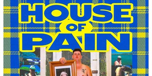 HOUSE OF PAIN by WAX MUSTANG (INVERCARGILL)