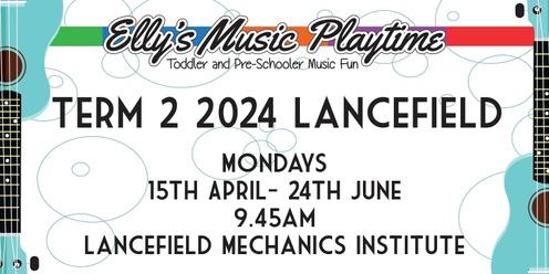 Elly's Music Playtime - Term 2 2024 - Monday Lancefield