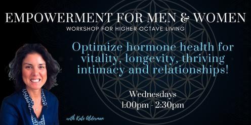 Optimize Hormone Health for Vitality, Longevity, Thriving Intimacy & Relationships!