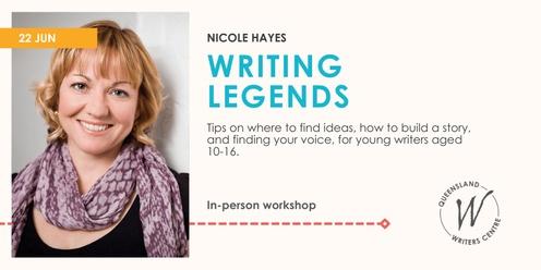 Writing Legends with Nicole Hayes (10-16)