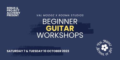 Val Moogz x Rooma Studios: Beginner Guitar Workshops