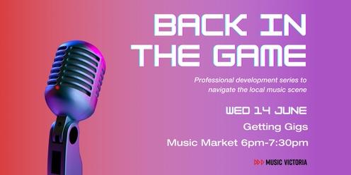Back in the Game Professional Development Series - Getting Gigs