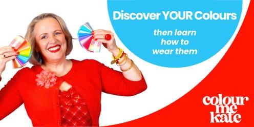 Discover YOUR Colours - then learn how to wear them