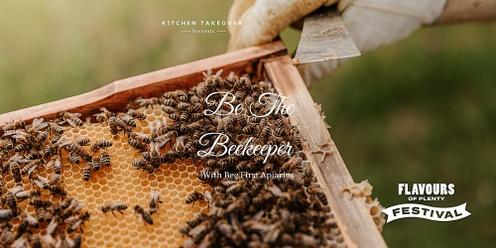 Kitchen Takeover x Bee First Apiaries Presents: "Be the Beekeeper"