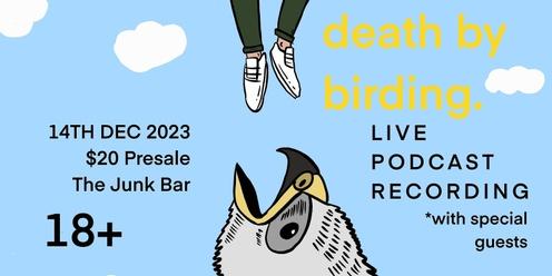 Death by Birding LIVE PODCAST RECORDING