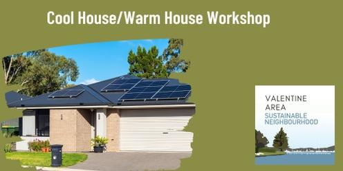 Cool House/Warm House Workshop