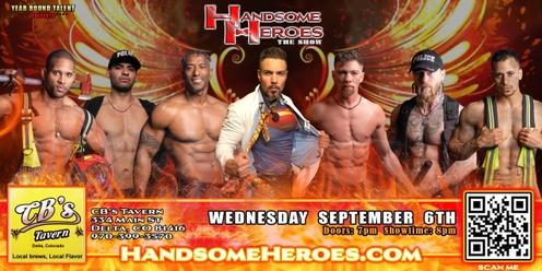 Delta, CO - Handsome Heroes: The Show "The Best Ladies' Night of All Time!"