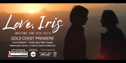 "Love, Iris: Before The Sun Sets" - Gold Coast Community Red Carpet Film Premiere 31/3