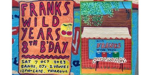 Franks Wild Years 8th Birthday