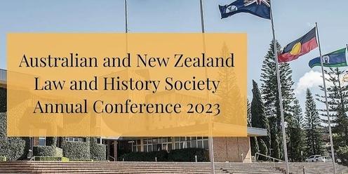 Australian and New Zealand Law and History Annual Conference 2023