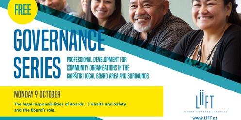 FREE GOVERNANCE IN-PERSON WORKSHOPS Kaipātiki #2: The legal responsibilities of Boards & Health and safety and the Board's role