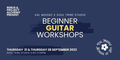 Val Moogz x Soul Tribe: Beginner Guitar Workshops