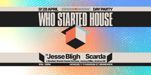 Who Started House presents: Jesse Bligh & Scarda