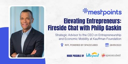 Elevating Entrepreneurs: A Fireside Chat with Philip Gaskin, Kauffman Foundation