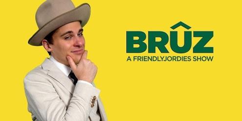 Toowoomba - Friendlyjordies Presents: Brûz