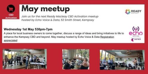 Ready Macleay Community Conversations CBD Activation: May meetup