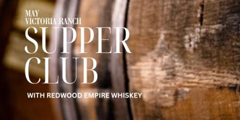 Victoria Ranch Supper Club with Redwood Empire Whiskey 