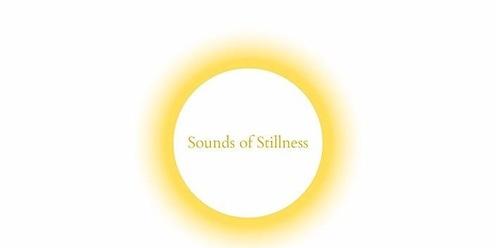 Sound Immersion + Meditation Sounds of Stillness