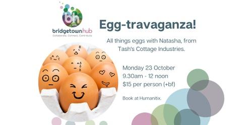 Egg-Stravaganza - All things eggs with Tash