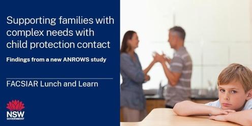 Supporting families with complex needs with child protection contact – Findings from a new ANROWS study
