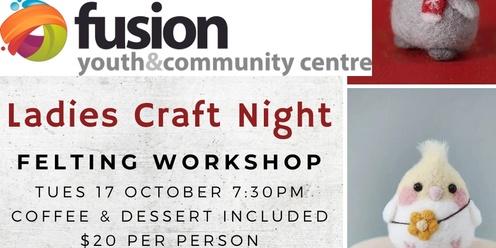 Ladies Craft Night @ Fusion - Felting Workshop