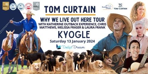 Tom Curtain Tour - KYOGLE, NSW