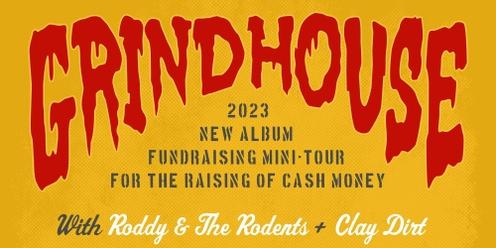 Grindhouse with Roddy & The Rodents and Clay Dirt @ Tanswells