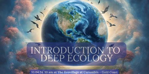 Deep Ecology - introduction and immersive 4h workshop