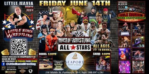 Fairhaven, MA - Micro-Wrestling All * Stars: Round 2! Show #1- All Ages! Little Mania Rips Through the Ring!