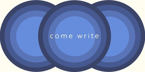 Come Write