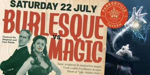 Burlesque Vs Magic 22 July 23