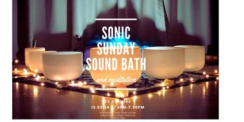 Sonic Sunday -  Sound Bath & Meditation