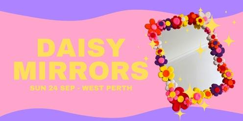 Daisy Mirrors - Sep 24