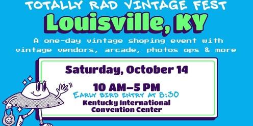 Totally Rad Vintage Fest - Louisville