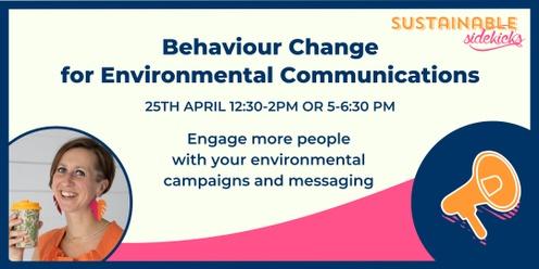 Behaviour Change for Environmental Communications 