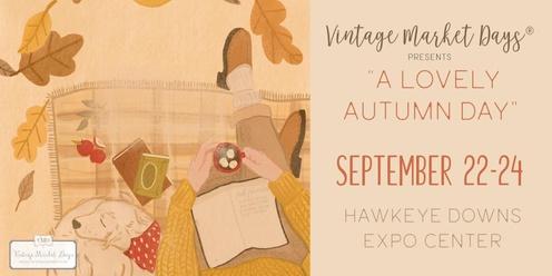 Vintage Market Days® of Eastern Iowa - "A Lovely Autumn Day"