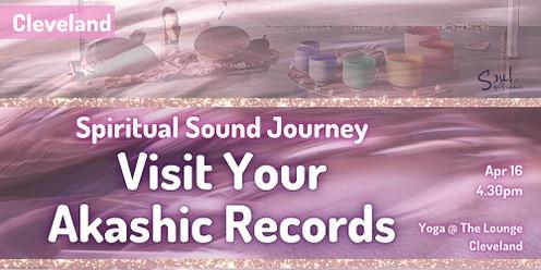 A Spiritual Sound Journey - Visit The Akashic Records