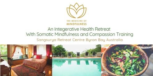 The Medicine of Mindfulness - An Integrative Health Retreat
