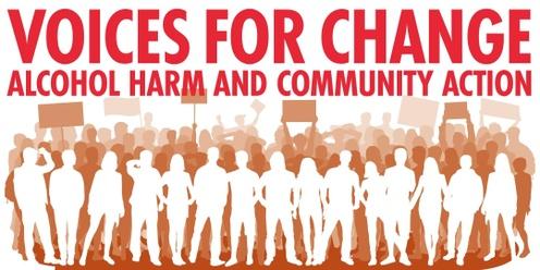 Just Action 2024 Voices for Change – Alcohol Harm & Community Action
