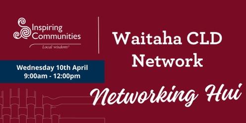 Waitaha CLD Network - Networking Hui