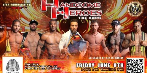 Fond Du Lac, WI - Handsome Heroes The Show: The Best Ladies Night' Out of All Time!